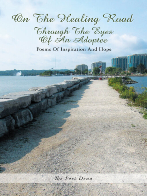 Title details for On the Healing Road by The Poet Dena - Available